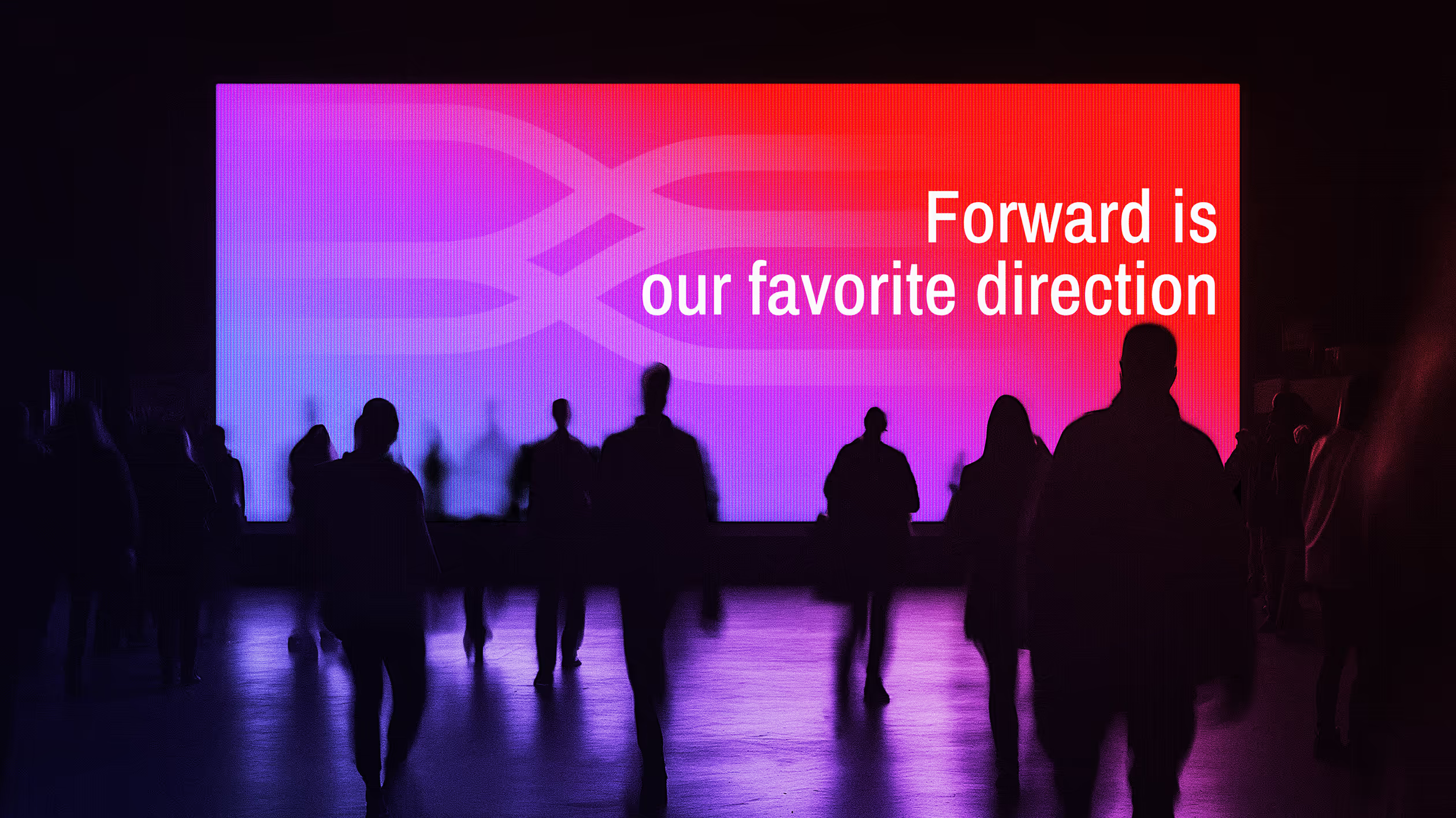 Forward is our favorite direction